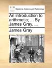Image for An Introduction to Arithmetic; ... by James Gray, ...