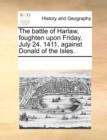 Image for The Battle of Harlaw, Foughten Upon Friday, July 24. 1411, Against Donald of the Isles.