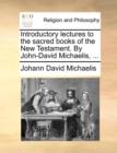 Image for Introductory Lectures to the Sacred Books of the New Testament. by John-David Michaelis, ...
