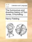 Image for The Humourous and Diverting History of Tom Jones, a Foundling
