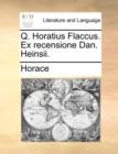 Image for Q. Horatius Flaccus. Ex recensione Dan. Heinsii.
