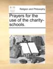 Image for Prayers for the Use of the Charity-Schools.