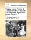 Image for Saggio Sopra L&#39;Uomo Di Alessandro Pope Tradotto Dall&#39; Originale Inglese in Prosa Italiana. ...