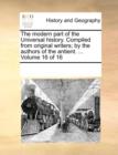 Image for The modern part of the Universal history. Compiled from original writers; by the authors of the antient. ... Volume 16 of 16