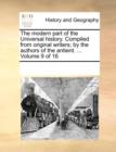 Image for The Modern Part of the Universal History. Compiled from Original Writers; By the Authors of the Antient. ... Volume 9 of 16