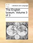 Image for The English lyceum.  Volume 3 of 3