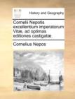 Image for Cornelii Nepotis Excellentium Imperatorum Vit], Ad Optimas Editiones Castigat].