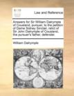 Image for Answers for Sir William Dalrymple of Cousland, Pursuer, to the Petition of Dame Sidney Sinclair, Relict of Sir John Dalrymple of Cousland, the Pursuer&#39;s Father, Defender.