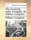 Image for The Mourning Bride. a Tragedy. by William Congreve.