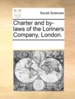 Image for Charter and By-Laws of the Loriners Company, London.