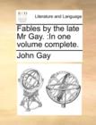 Image for Fables by the Late MR Gay.