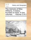 Image for The Memoirs of Miss Williams. a History Founded on Facts. in Two Volumes. ... Volume 2 of 2