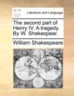 Image for The Second Part of Henry IV. a Tragedy. by W. Shakespear.