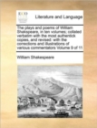 Image for The plays and poems of William Shakspeare, in ten volumes; collated verbatim with the most authentick copies, and revised : with the corrections and illustrations of various commentators Volume 9 of 1