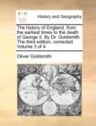 Image for The history of England, from the earliest times to the death of George II. By Dr. Goldsmith. The third edition, corrected. Volume 3 of 4