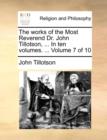 Image for The Works of the Most Reverend Dr. John Tillotson, ... in Ten Volumes. ... Volume 7 of 10