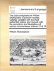 Image for The Plays and Poems of William Shakspeare, in Sixteen Volumes. Collated Verbatim with the Most Authentick Copies, and Revised : With the Corrections and Illustrations of Various Commentators Volume 12