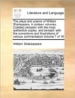 Image for The Plays and Poems of William Shakspeare, in Sixteen Volumes. Collated Verbatim with the Most Authentick Copies, and Revised : With the Corrections and Illustrations of Various Commentators Volume 7 