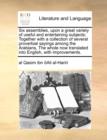 Image for Six Assemblies, Upon a Great Variety of Useful and Entertaining Subjects; Together with a Collection of Several Proverbial Sayings Among the Arabians, the Whole Now Translated Into English, with Impro