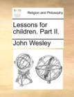 Image for Lessons for Children. Part II.