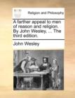 Image for A Farther Appeal to Men of Reason and Religion. by John Wesley, ... the Third Edition.