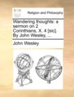Image for Wandering thoughts : a sermon on 2 Corinthians, X. 4 [sic]. By John Wesley, ...