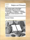 Image for Whole Works of the Right Honourable Duncan Forbes, ... Containing, I. Thoughts on Religion, ... III. a Letter to a Bishop, ... to Which Is Affixed