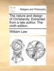 Image for The Nature and Design of Christianity. Extracted from a Late Author. the Ninth Edition.