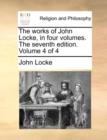 Image for The works of John Locke, in four volumes. The seventh edition. Volume 4 of 4