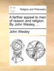 Image for A Farther Appeal to Men of Reason and Religion. by John Wesley, ...