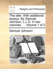 Image for The Idler. with Additional Essays. by Samuel Johnson, L.L.D. in Two Volumes. ... Volume 1 of 2