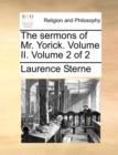 Image for The sermons of Mr. Yorick. Volume II. Volume 2 of 2