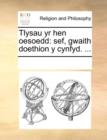 Image for Tlysau Yr Hen Oesoedd : Sef, Gwaith Doethion Y Cynfyd. ...