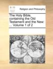 Image for The Holy Bible, Containing the Old Testament and the New : Volume 1 of 2