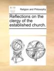 Image for Reflections on the Clergy of the Established Church.