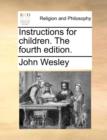 Image for Instructions for Children. the Fourth Edition.