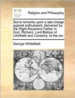 Image for Some Remarks Upon a Late Charge Against Enthusiasm, Delivered by the Right Reverend Father in God, Richard, Lord Bishop of Litchfield and Coventry, to the Rev.
