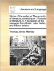 Image for Works of the Author of the Pursuits of Literature, Consisting of I. Pursuits of Literature, II. a Translation of the Passages from Greek, Latin, Itali