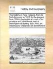 Image for The History of New Holland, from Its First Discovery in 1616, to the Present Time. with a Particular Account of Its Produce and Inhabitants; And a Description of Botany Bay : Also, an Introductory Dis