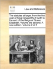 Image for The statutes at large, from the first year of King Edward the Fourth to the end of the Reign of Queen Elizabeth. Volume the second. A new edition. Volume 2 of 8