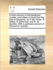 Image for A Short Account of the Barbarous Murder, Committed on Board the Brig, Earl of Sandwich, by P. MC&#39; Kinlie, G. Gidley, A. Zekerman, and R. St. Quinten. with a Particular Account of Richard St. Quinten