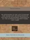 Image for An Adioynder to the Late Catholike New Yeares Gift, or Explication of the Oath of Allegeance. Published by E.I. the Author of the New-Yeares Gift. (1620)