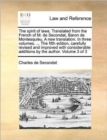Image for The spirit of laws. Translated from the French of M. de Secondat, Baron de Montesquieu. A new translation. In three volumes. ... The fifth edition, carefully revised and improved with considerable add