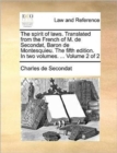 Image for The spirit of laws. Translated from the French of M. de Secondat, Baron de Montesquieu. The fifth edition. In two volumes. ... Volume 2 of 2