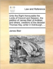 Image for Unto the Right Honourable the Lords of Council and Session, the petition of James Blair of Ardblair, and others, creditors of the deceast Thomas Hay, writer in Edinburgh, ...