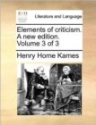 Image for Elements of Criticism. a New Edition. Volume 3 of 3