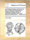 Image for Justin Martyr&#39;s Dialogue with Trypho the Jew. Translated from the Greek Into English, with Notes, Chiefly for the Advantage of English Readers, a Preliminary Dissertation, and a Short Analysis. by Hen