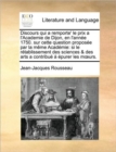 Image for Discours qui a remporte&#39; le prix a l&#39;Academie de Dijon, en l&#39;annee 1750. sur cette question proposee par la meme Academie