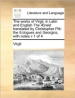 Image for The works of Virgil, in Latin and English The AEneid translated by Christopher Pitt