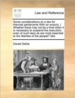 Image for Some considerations on a law for triennial parliaments With an enquiry, I Whether there may not be a time when it is necessary to suspend the execution, even of such laws as are most essential to the 